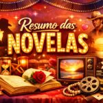 Resumo das Novelas (13/03): As emoções da sua novela!
